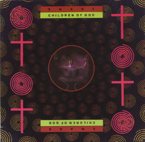 Swans: Children of God (1987)